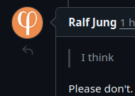 Cropped Discord message from Ralf Jung reading ‘I think’ and ‘Please don’t.’